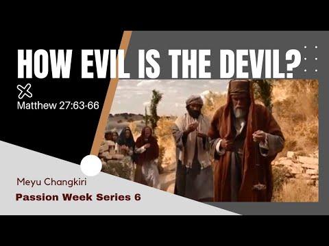 HOW EVIL IS THE DEVIL? Passion Week Series 6 | Matthew 27:63-66