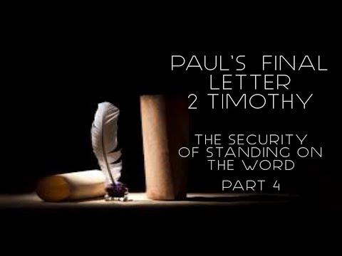 (2Tim 1:10-14) Pauls Final Letter To Timothy Part 4 - The Security Of Standing On The Word