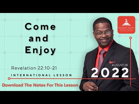 Come and Enjoy, Revelation 22:10-21, August 28, 2022, Sunday School Lesson (Int)