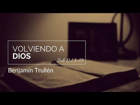Volviendo a Dios | Job 11:13-19 | Hno. Benjamín Trullén