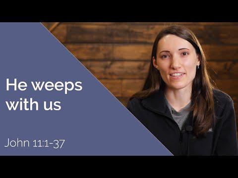 He Weeps With Us | John 11:1-37