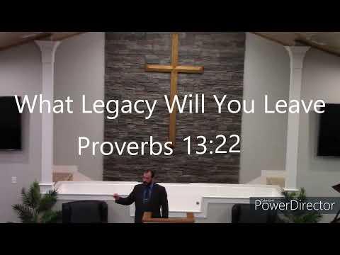 What legacy will you leave. Proverbs 13:22