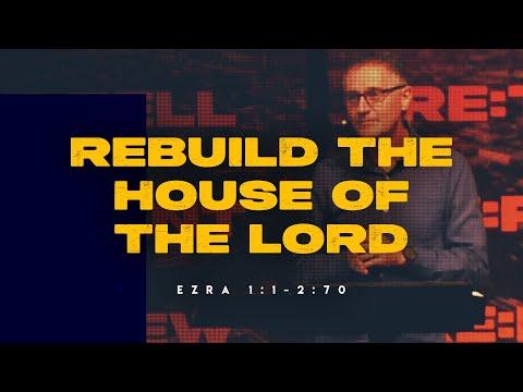 Rebuild the House of the Lord (Ezra 1:1-2:70) - Geelong
