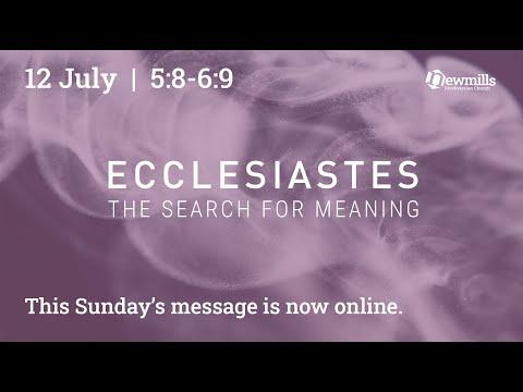 Sunday 12 July  |  Ecclesiastes 5:8-6:9