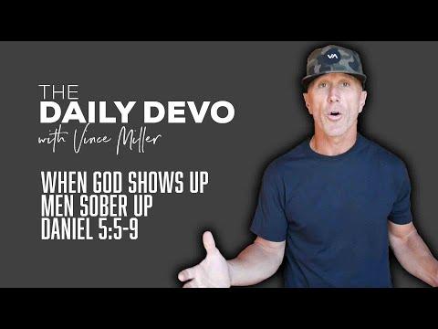 When God Shows Up Men Sober Up | Devotional | Daniel 5:5-9