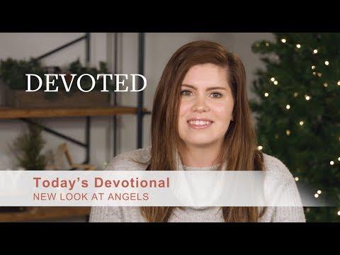 Devoted:  New Look at Angels [Matthew 18:10]
