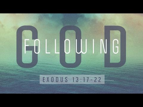 Exodus 13:17-22 | Following God | Matthew Dodd