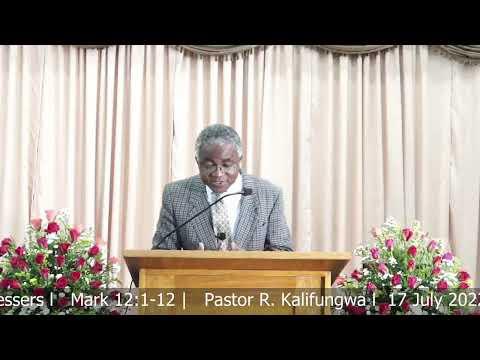 The Parable of the Vinedressers l Mark 12:1-12 l Pastor R. Kalifungwa l 17 July 2022