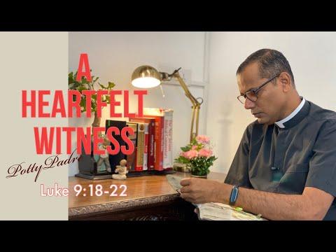 A heartfelt witness | Luke 9:18-22