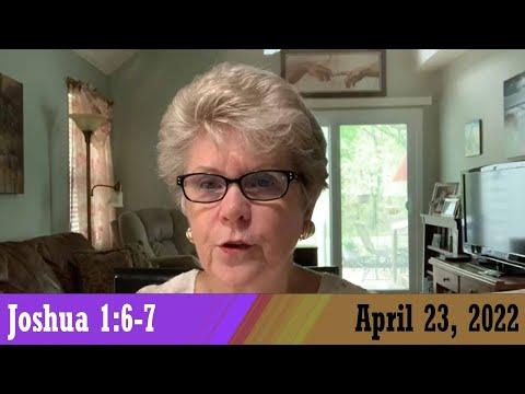 Daily Devotional for April 23, 2022 - Joshua 1: 6-7 by Bonnie Jones