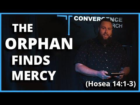 Convergence Church, Matt Korte - Hosea 14:1-3 "The Orphan Finds Mercy"