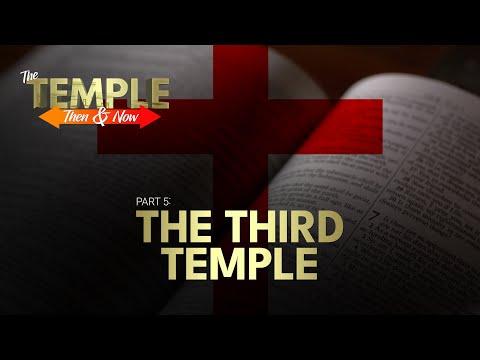 Part 5: The Third Temple | The Temple: Then and Now