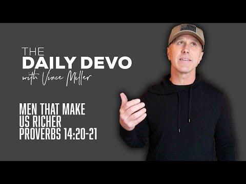Men That Make Us Richer | Devotional | Proverbs 14:20-21