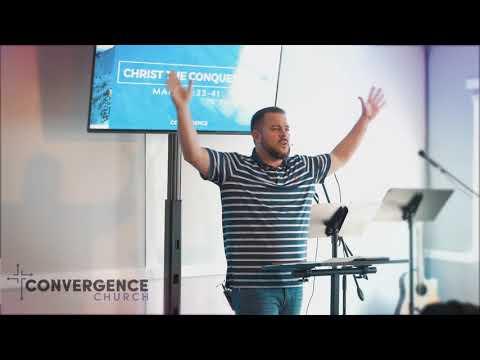 Convergence Church - Brian Ottinger, Mark 15:33-41 "Christ The Conqueror"