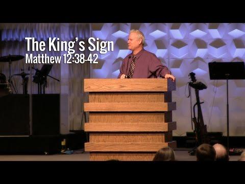 Matthew 12:38-42, The King’s Sign
