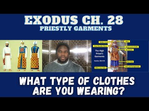 What clothes are you wearing |  Priestly Garments l Exodus 28:15-43
