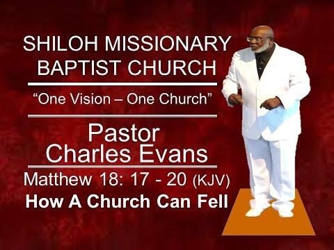 Charles Evans - How A Church Can Fell - Matthew 18: 17 - 20