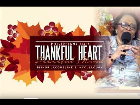 Bishop Jackie McCullough - "Thankful Heart, Peaceful Mind" - Philippians 4:6-7
