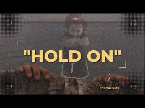 "Hold On" - 1 Thessalonians 5:18-22 NKJV
