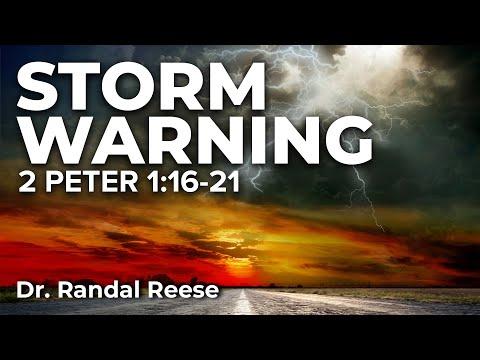 Storm Warning (2 Peter 1:16-21) | Dr. Randal Reese