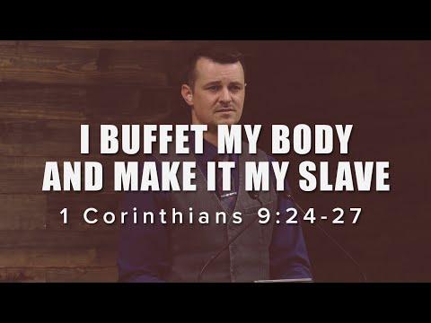 I BUFFET MY BODY AND MAKE IT MY SLAVE: 1 Corinthians 9:24-27 - God and Conference