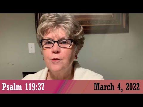 Daily Devotional for March 4, 2022 - Psalm 119:37 by Bonnie Jones