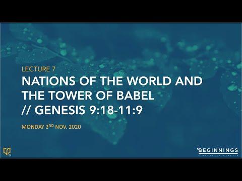 Lecture 7 // Nations of the World and the Tower of Babel - Genesis 9:18-11:9