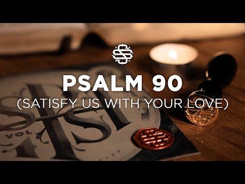 Psalm 90 (Satisfy Us With Your Love) | Shane &amp; Shane
