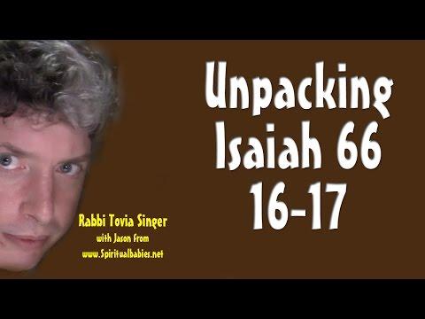 Unpacking Isaiah 66:16-17 - Rabbi Tovia Singer
