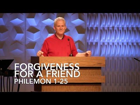 Philemon 1-25, Forgiveness For A Friend