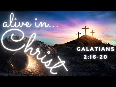 Alive in Christ Easter message from Galatians 2:16-20