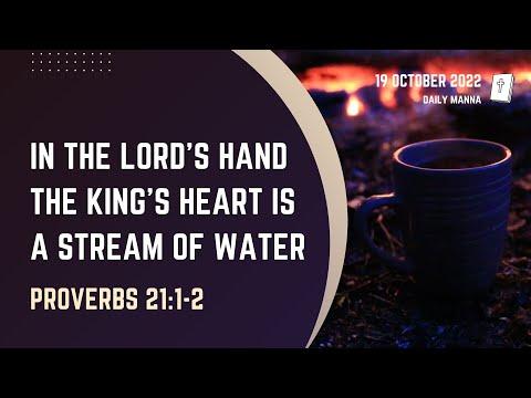 Proverbs 21:1-2 | In The Lord’s Hand The King’s Heart Is A Stream Of Water | Daily Manna