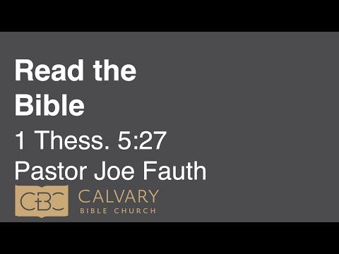 10/17/21 AM - 1 Thessalonians 5:27 - "Read the Bible" - Joe Fauth