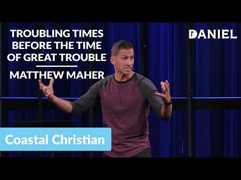 Troubling Times Before The Time Of Great Trouble [Daniel 12:1] | Matthew Maher | CCOC