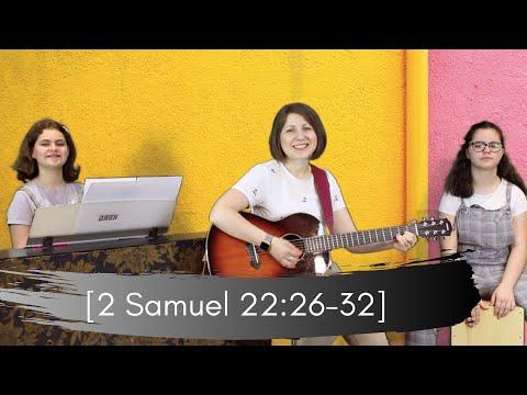 Scripture-Trough-Music | VERSE #8 | 2 Samuel 22:26-32