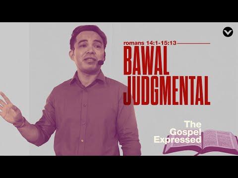Bawal Judgmental (Romans 14:1-15:13)