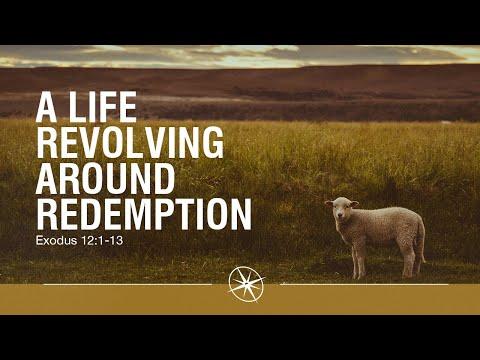 A Life Revolving Around Redemption (Exodus 12:1-13) | Dr. Abner Chou