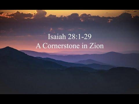 Isaiah 28:1-29: A Cornerstone in Zion