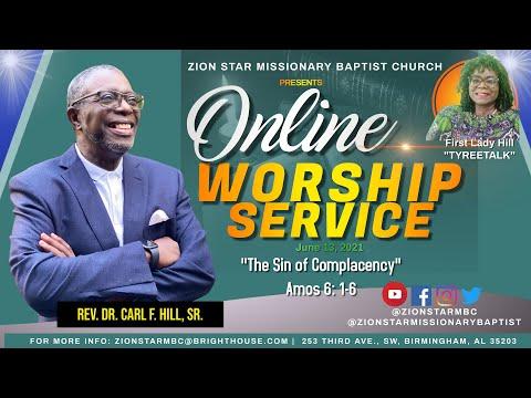 13 Jun 21 | "The Sin of Complacency | Amos 6: 1-6 | Rev. Dr. Carl F. Hill, Sr. | Zion Star MB Church