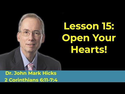 2 Corinthians 6:11-7:4 Bible Class "Open Your Hearts" with John Mark Hicks