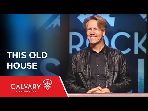 This Old House - 1 Peter 2:4-10 - Skip Heitzig