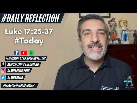 Daily Reflection | Luke 17:25-37 | #Today | November 12, 2021