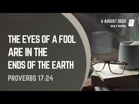 Proverbs 17:24 | Eyes Of A Fool Are In The Ends Of The Earth | Daily Manna