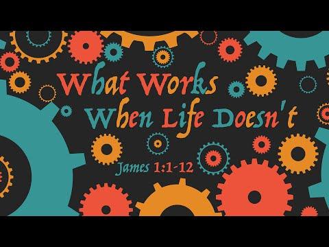 What Works When Life Doesn't - Pastor Jack Graham - James 1:1-12