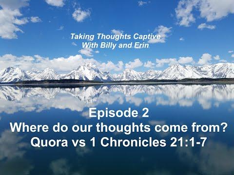 Episode 2: Where do our thoughts come from? Quora vs 1 Chronicles 21:1-7