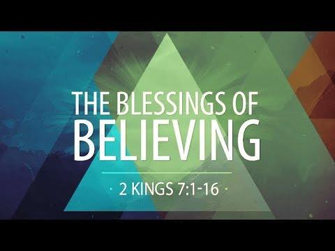 2 Kings 7:1-16 | The Blessings of Believing | Rich Jones