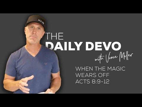 When The Magic Wears Off | Devotional | Acts 8:9-12