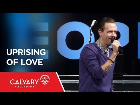 Uprising of Love - 1 Corinthians 13:4-7