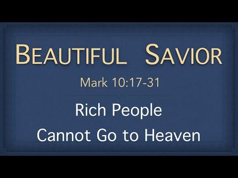 Bible Study – Mark 10:17-31 Rich People Cannot Go to Heaven