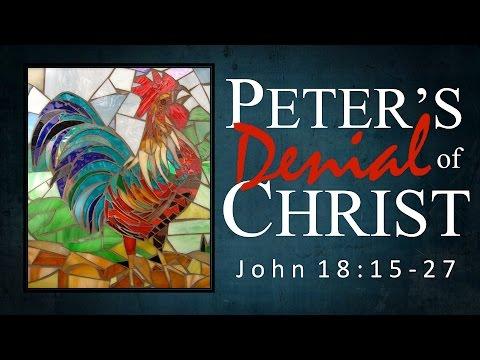 Peter&#39;s Denial of Jesus (John 18:15-27)